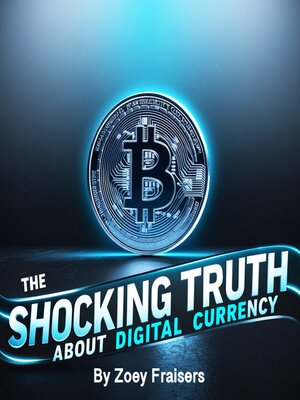 cover image of The Shocking Truth about Digital Currency